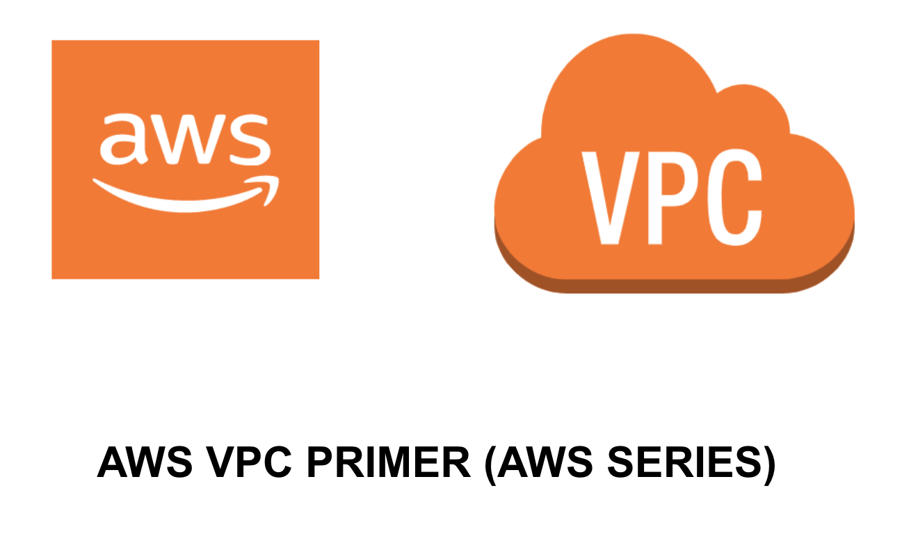 AWS VPC Primer (AWS Series - Post 1)- Featured Shot